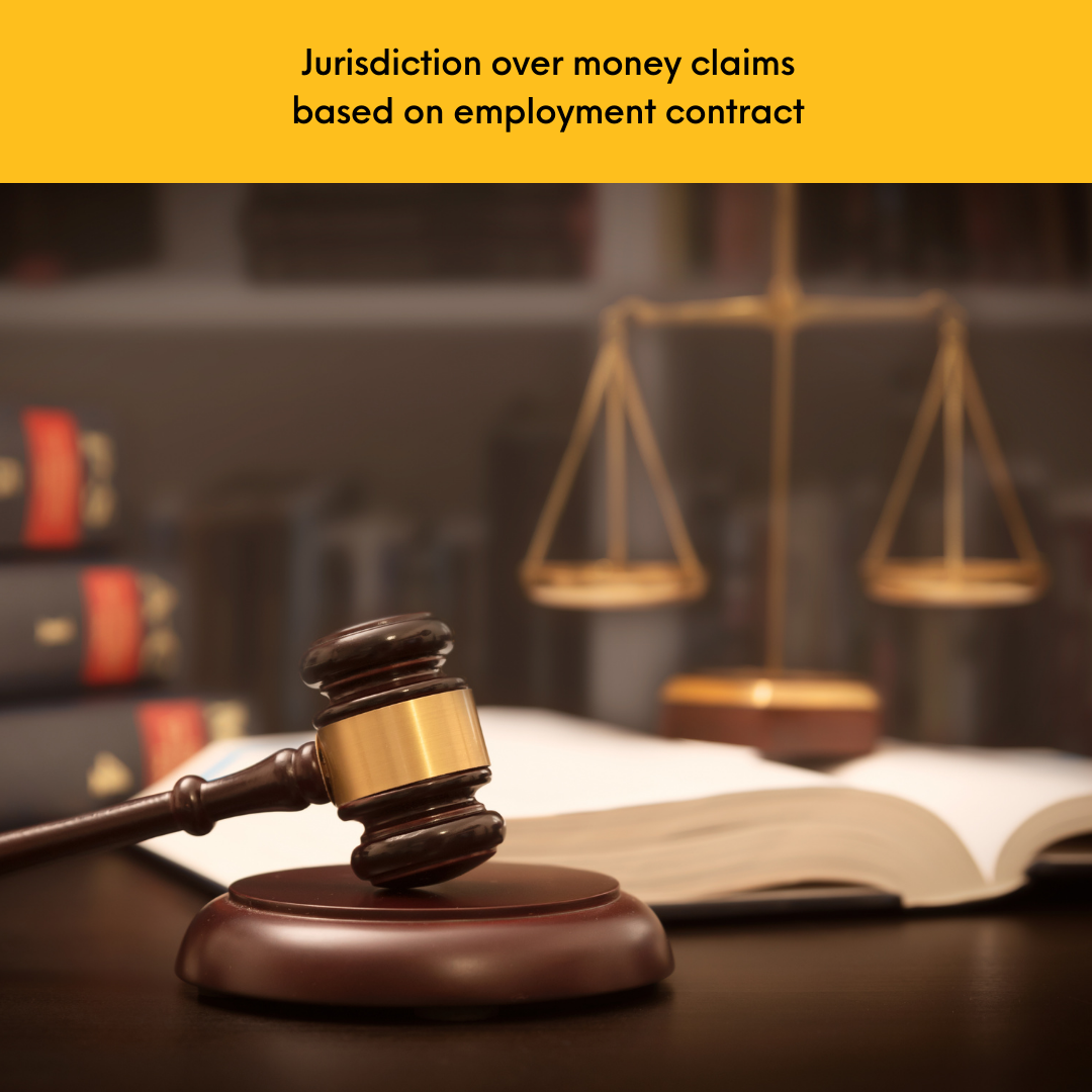 Jurisdiction over money claims based on employment contract DivinaLaw